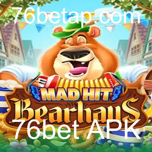 Descubra o Fascinante Mundo de MadHitBearhaus e o 76bet APK